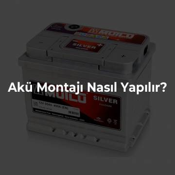 Akü Montajı Nasıl Yapılır?