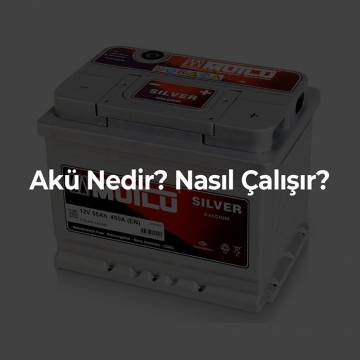 Akü Nedir? Nasıl Çalışır?