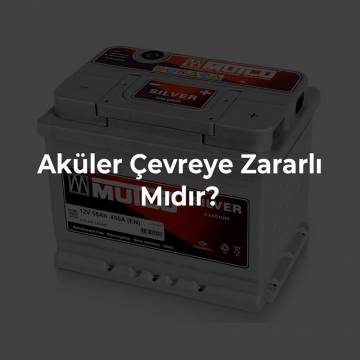 Aküler Çevreye Zararlı Mıdır?